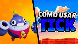 🕒💣COMO USAR a TICK💣🕘 | 🚀Tutorial / Guía🚀 | 🌟Brawl Stars 🌟 [Mare BS]