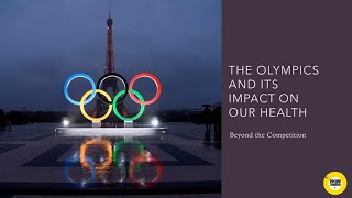 The Olympics and Its Impact on Our Health: Beyond the Competition