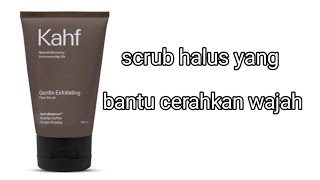 kahf Gentle Exfoliating face scrub bantu cerahkan wajah