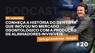 Entrevista com Giorge Andreas Jaeger, pioneiro na produção de alinhadores invisíveis no Brasil