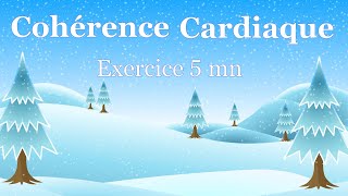 Coherence Cardiaque Exercices 5mn