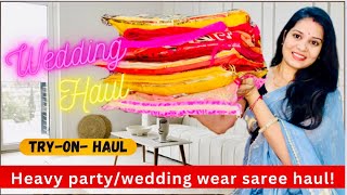 Heavy Party/Wedding wear sarees haul ||  Wedding haul || Nrityapika ||