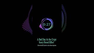 A Bad Day At the Crypt | Scary Sound Effect #shorts