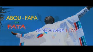 Abou & Fafa feat Fata - Senegambia Love  (Official vidéo )