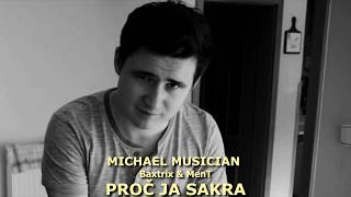 BAXTRIX FEAT. MENT - PROČ JA SAKRA (MICHAEL MUSICIAN REMIX)