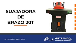 MÁQUINA SUAJADORA DE BRAZO MÓVIL 20 T | MISTERMAQ