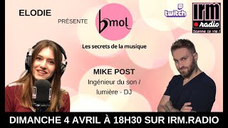 B-MOL : Mike Post, dans les coulisses du son et de la lumière sur IRM.RADIO