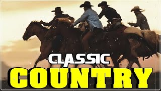 Greatest Hits Classic Country Songs Of All Time 🤠 The Best Of Old Country Songs Playlist Ever