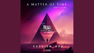 A Matter of Time (電視劇《三體》插曲)