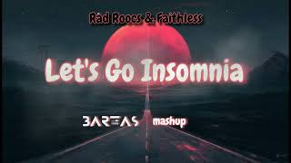 Rad Roocs & Faithless - Let's Go Insomnia (BARTAS mashup)