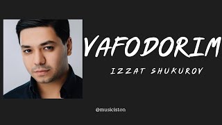 Izzat Shukurov - Vafodorim mani