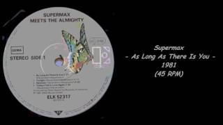 Supermax - As Long As There Is You - 1981 (45 RPM)