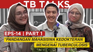 KAMI MAHASISWA, KAMI INGIN IKUT BERANTAS TB‼️ |TB Talks Eps 14- Part 1