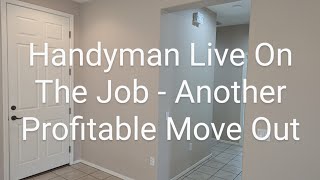 Handyman Live On The Job - Another Profitable Move Out