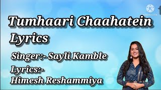 Tumhaari Chaahatein Lyrics || Himesh Reshammiya || Sayli Kamble