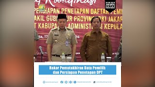 Rakor Pemutakhiran Data Pemilih dan Persiapan Penetapan DPT