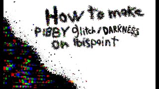 Tutorial: How to make the Pibby glitch (Darkness) on Ibis paint