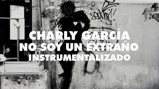 Charly García - No soy un extraño [Instrumentalizado]