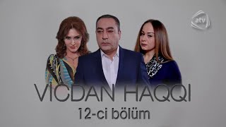 Vicdan haqqı (12-ci bölüm)