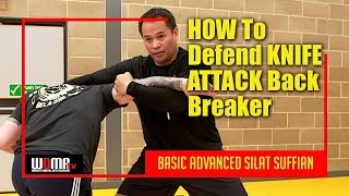 HOW To Defend KNIFE ATTACK Back Break BASIC ADVANCED SILAT