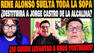 RENE ALONSO SUELTA LA SOPA Y SE LLEVARA AL ALCALDE Y  VARIOS YOUTUBERS ENTRE LAS PATAS?