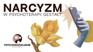 Narcyzm w psychoterapii Gestalt - Podkast Psychorozwijanie