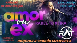 KARAOKÊ   RAKEL TEXEIRA   AMOR OU EX   CONT 12 988170131