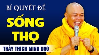 Bí quyết sống lâu  | Thầy Thích Minh Đạo | Trụ trì: Tu viện Minh Đạo thuyết giảng