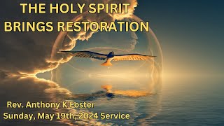 The Holy Spirit Brings Restoration | Full Service