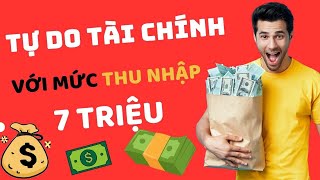 TỰ DO TÀI CHÍNH (với mức thu nhập 7 TRIỆU)