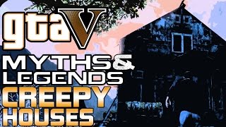 GTA V Myths and Legends: Creepy Houses