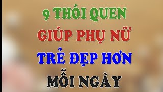 9 Thói quen giúp chị em phụ nữ trẻ mãi không già | HLV