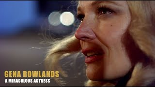 Gena Rowlands – Tribute to a Miraculous Actress