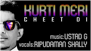 Ustad G - Kurti Meri Cheet Di (Remix) ft. Ripudaman Shally