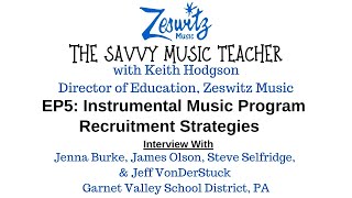 EP5: Savvy Music Teacher: Instrumental Music Recruitment Strategies - w/ Garnet Valley SD Music Team