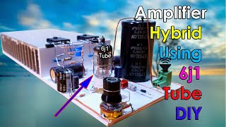 Build a Hybrid Amplifier Using 6J1 Vacuum Tubes With C5200 and A1943 transistor