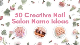 Nail the Name: 50 Nail Salon Name Ideas