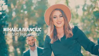 Mihaela Ivanciuc - Iubește-ți bage drăguța || Videoclip Oficial