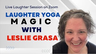 Live Laughter Session on Zoom by Leslie Grasa - Laughter Magic