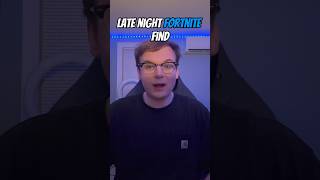 Fortnite Late Night Finds