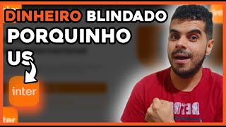 SEGURANÇA EXTREMA: MEU PORQUINHO US BANCO INTER! SAIBA TUDO! -   SEMPRE A FRENTE