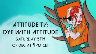 Attitude TV: Dye With Attitude