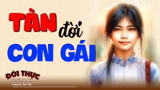 Nghe đến đâu thấm đến đó "TÀN ĐỜI CON GÁI" | Kể Chuyện Đêm Khuya #doctruyendemkhuya