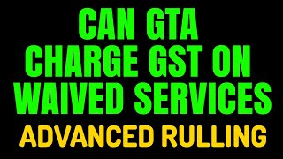 CAN GTA CHARGE GST ON WAIVED SERVICES @CAGuruJi