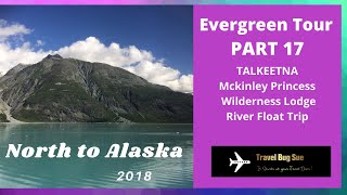 ALASKA/CANADA. An Evergreen Tour. PART 17-Talkeetna, McKinley Princess Wilderness Lodge