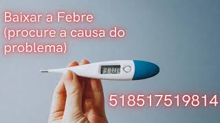 Baixar a Febre (procure a causa do problema) com Números Grabovoi - 518517519814