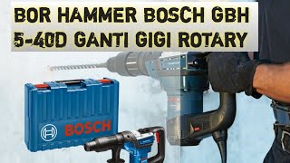 BOR HAMMER BOSCH GBH 5-40D GANTI GIGI ROTARY!