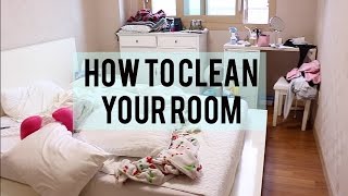 How to Clean Your Room!