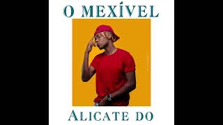 O MEXÍVEL-Alicate do bô/trap