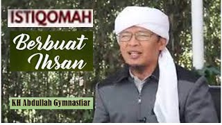 Tetaplah Berbuat Baik Merasa diawasi Allah (Ihsan) - Ceramah Aa Gym  (KH Abdullah Gymnastiar)